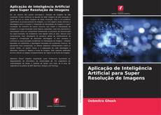 Capa do livro de Aplicação de Inteligência Artificial para Super Resolução de Imagens 