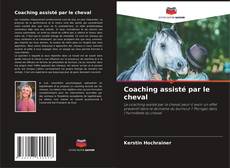 Bookcover of Coaching assisté par le cheval
