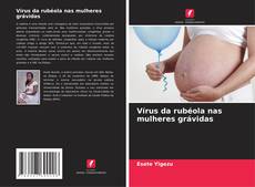 Borítókép a  Vírus da rubéola nas mulheres grávidas - hoz