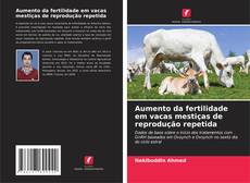 Capa do livro de Aumento da fertilidade em vacas mestiças de reprodução repetida 