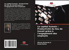 Bookcover of Le capital humain : Productivité du lieu de travail grâce à l'engagement des employés