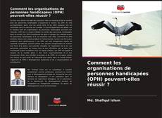 Copertina di Comment les organisations de personnes handicapées (OPH) peuvent-elles réussir ?