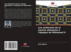 Bookcover of Les uniformes de la marine ottomane à l'époque de Mahmoud II