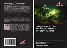 Bookcover of Sargassum sp., un tesoro di composti bioattivi naturali