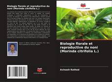 Bookcover of Biologie florale et reproductive du noni (Morinda citrifolia L.)
