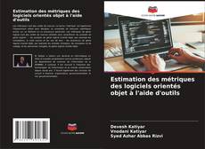Bookcover of Estimation des métriques des logiciels orientés objet à l'aide d'outils