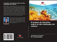 Bookcover of À propos du plancton marin et des méthodes de culture