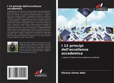 Bookcover of I 12 principi dell'eccellenza accademica