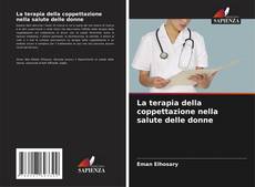 Bookcover of La terapia della coppettazione nella salute delle donne