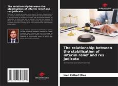 Couverture de The relationship between the stabilisation of interim relief and res judicata