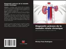 Bookcover of Diagnostic précoce de la maladie rénale chronique