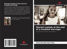 Couverture de Shared custody at the end of a troubled marriage