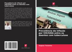 Bookcover of Prevalência da infeção por VIH/SIDA entre os doentes com tuberculose