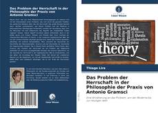 Das Problem der Herrschaft in der Philosophie der Praxis von Antonio Gramsci kitap kapağı