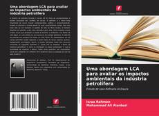 Bookcover of Uma abordagem LCA para avaliar os impactos ambientais da indústria petrolífera