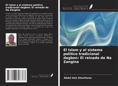 Capa do livro de El Islam y el sistema político tradicional dagbon: El reinado de Na Zangina 