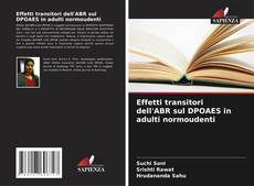 Effetti transitori dell'ABR sul DPOAES in adulti normoudenti kitap kapağı