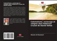 Copertina di Colonialisme, esclavage et religion dans Robinson Crusoé de Daniel Defoe