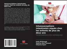 Copertina di Intussusceptions intestinales aiguës chez les enfants de plus de deux ans