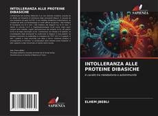 Bookcover of INTOLLERANZA ALLE PROTEINE DIBASICHE