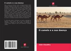 Copertina di O camelo e a sua doença