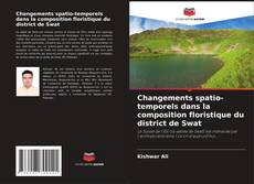 Bookcover of Changements spatio-temporels dans la composition floristique du district de Swat