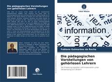 Bookcover of Die pädagogischen Vorstellungen von gehörlosen Lehrern