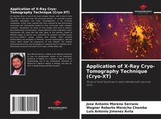 Borítókép a  Application of X-Ray Cryo-Tomography Technique (Cryo-XT) - hoz