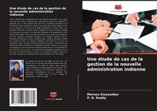 Capa do livro de Une étude de cas de la gestion de la nouvelle administration indienne 