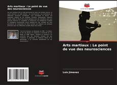 Copertina di Arts martiaux : Le point de vue des neurosciences