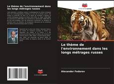 Copertina di Le thème de l'environnement dans les longs métrages russes