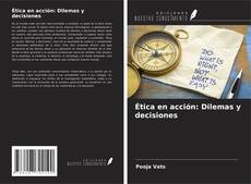 Обложка Ética en acción: Dilemas y decisiones