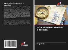 Couverture de Etica in azione: Dilemmi e decisioni