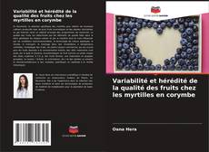 Copertina di Variabilité et hérédité de la qualité des fruits chez les myrtilles en corymbe