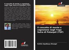 Il concetto di mente e cognizione negli Yoga Sutra di Patanjali (YSP) kitap kapağı