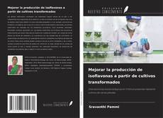 Buchcover von Mejorar la producción de isoflavonas a partir de cultivos transformados