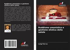 Buddismo umanistico e gestione olistica della salute kitap kapağı