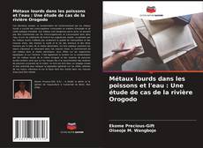 Bookcover of Métaux lourds dans les poissons et l'eau : Une étude de cas de la rivière Orogodo