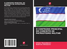 Обложка O CONTEÚDO PRINCIPAL DO CONCEITO DE PATRIOTISMO MILITAR