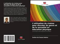 Copertina di L'utilisation du cinéma pour discuter du genre et de la sexualité en éducation physique