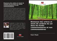 Portada del libro de Biomasse des arbres et stock de carbone du sol dans les forêts communautaires et non communautaires