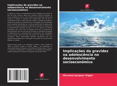 Buchcover von Implicações da gravidez na adolescência no desenvolvimento socioeconómico