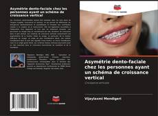 Portada del libro de Asymétrie dento-faciale chez les personnes ayant un schéma de croissance vertical