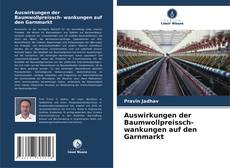 Portada del libro de Auswirkungen der Baumwollpreissch- wankungen auf den Garnmarkt