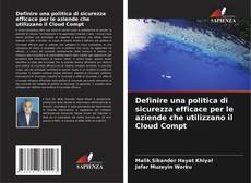 Bookcover of Definire una politica di sicurezza efficace per le aziende che utilizzano il Cloud Compt