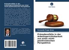 Präzedenzfälle in der Arbeitsgerichtsbarkeit aus einer nicht-positivistischen Perspektive kitap kapağı