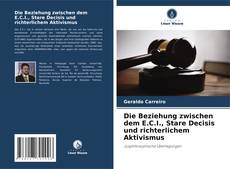 Обложка Die Beziehung zwischen dem E.C.I., Stare Decisis und richterlichem Aktivismus