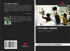 IT'S ONLY GRACE的封面