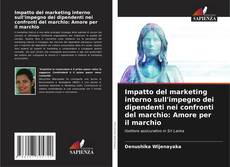 Bookcover of Impatto del marketing interno sull'impegno dei dipendenti nei confronti del marchio: Amore per il marchio