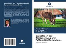 Bookcover of Grundlagen der Tierernährung und Futtermittel technologie
